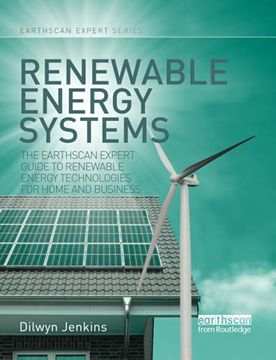 portada Renewable Energy Systems: The Earthscan Expert Guide to Renewable Energy Technologies for Home and Business 