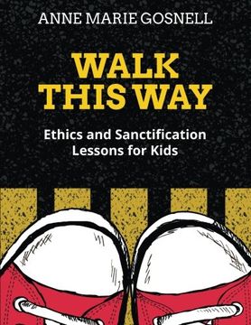 portada Walk This Way: Ethics and Sanctification Lessons for Kids (en Inglés)