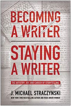 portada Becoming a Writer, Staying a Writer: The Artistry, Joy, and Career of Storytelling 