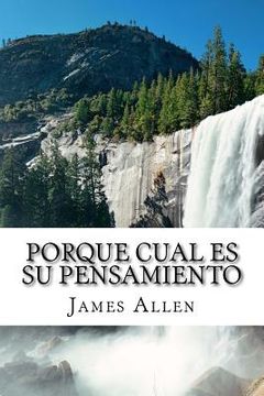 portada Porque Cual Es Su Pensamiento: As A Man Thinketh Translated Into Spanish