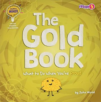 portada The Gold Book: What to do When You're Proud (Colorful Minds: Tips for Managing Your Emotions) (in English)