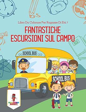 portada Fantastiche Escursioni sul Campo: Libro da Colorare per Ragazze di età 7 (in Italian)
