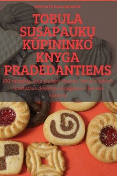 portada Tobula SusapaukŲ KŪpininko Knyga Pradedantiems (in Lituano)