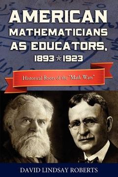 portada american mathematicians as educators, 1893--1923 (en Inglés)
