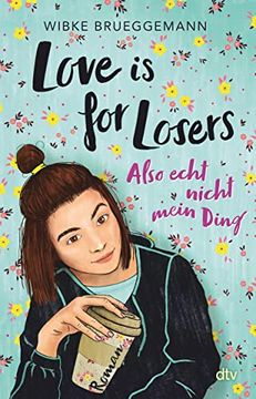 portada Love is for Losers. Also Echt Nicht Mein Ding: Roman: Freche Coming-Of-Age-Story ab 12 (in German)