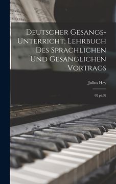 portada Deutscher Gesangs-Unterricht; Lehrbuch des sprachlichen und gesanglichen Vortrags: 02 pt.02 (en Alemán)