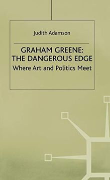 portada Graham Greene: The Dangerous Edge: Where art and Politics Meet (in English)