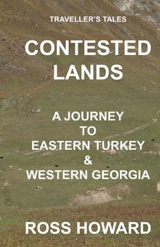 portada Traveller's Tales, CONTESTED LANDS, A Journey To Eastern Turkey & Western Georgia (in English)