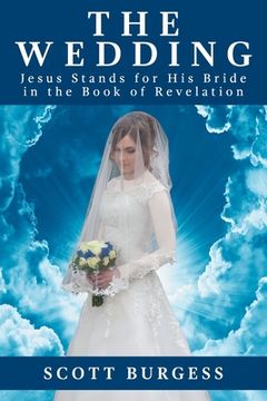portada The Wedding: Jesus Stands for His Bride in the Book of Revelation (en Inglés)
