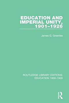 portada Education and Imperial Unity, 1901-1926 (Routledge Library Editions: Education 1800-1926) (en Inglés)