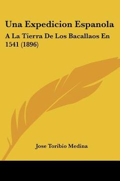 portada una expedicion espanola: a la tierra de los bacallaos en 1541 (1896) (in English)