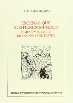 portada Escenas que Sostienen Mundos: Mimesis y Modelos de Ficcion en el Teatro (in Spanish)