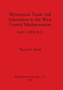 portada Mycenaean Trade and Interaction in the West Central Mediterranean 1600-1000 B. Ce (371) (British Archaeological Reports International Series) 