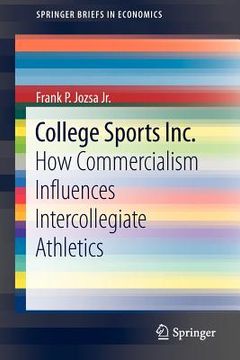 portada college sports inc.: how commercialism influences intercollegiate athletics (in English)