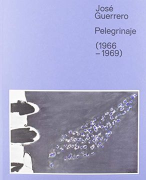 portada José Guerrero. Pelegrinaje (1966-1969) (in Spanish)