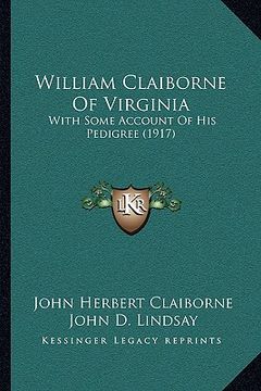 portada william claiborne of virginia: with some account of his pedigree (1917) (en Inglés)