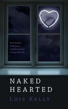 portada Naked Hearted: How Bullshit, Parkinson's and John Lennon Changed My Life