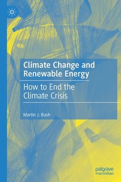 portada Climate Change and Renewable Energy: How to End the Climate Crisis (en Inglés)