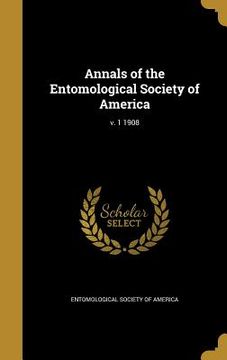 portada Annals of the Entomological Society of America; v. 1 1908 (en Inglés)