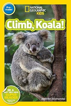 portada National Geographic Readers: Climb, Koala! (en Inglés)