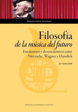 portada Filosofía de la Música del Futuro: Encuentros y Desencuentros Entre Nietzsche, Wagner y Hanslick (in Spanish)