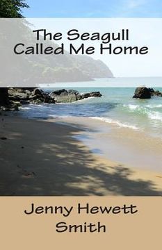portada The Seagull Called Me Home (en Inglés)