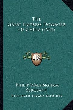 portada the great empress dowager of china (1911)