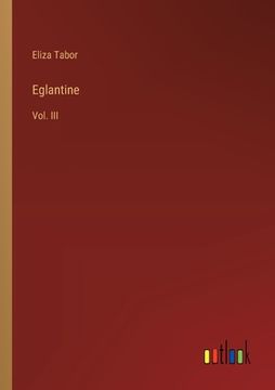 portada Eglantine: Vol. III (en Inglés)