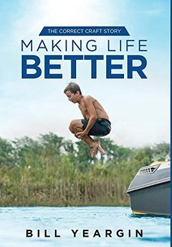 portada Making Life Better: The Correct Craft Story (en Inglés)
