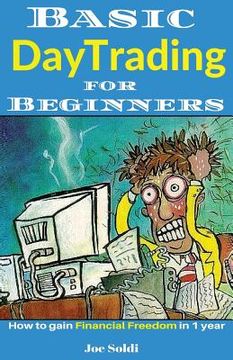portada Basic Day Trading for Beginners: How to Gain Financial Freedom in 1 Year (en Inglés)