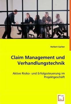 portada Claim Management und Verhandlungstechnik: Aktive Risiko- und Erfolgssteuerung im Projektgeschäft