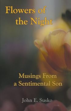 portada Flowers of the Night: Musings from a Sentimental Son (en Inglés)