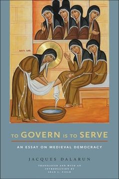 portada To Govern Is to Serve: An Essay on Medieval Democracy (en Inglés)