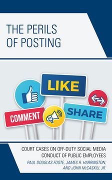 portada The Perils of Posting: Court Cases on Off-Duty Social Media Conduct of Public Employees (in English)