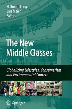 portada the new middle classes: globalizing lifestyles, consumerism and environmental concern (en Inglés)