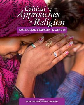 portada Critical Approaches to Religion: Race, Class, Sexuality, and Gender (en Inglés)