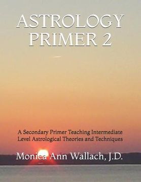 portada Astrology Primer 2: A Secondary Primer Teaching Intermediate Level Astrological Theories and Techniques (en Inglés)