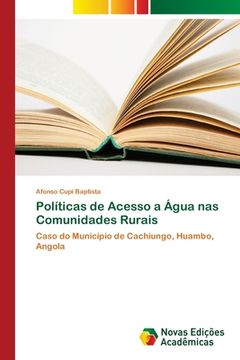 portada Políticas de Acesso a Água nas Comunidades Rurais: Caso do Município de Cachiungo, Huambo, Angola (en Portugués)