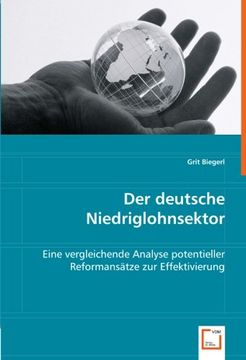 portada Der deutsche Niedriglohnsektor: Eine vergleichende Analyse potentieller Reformansätze zur Effektivierung