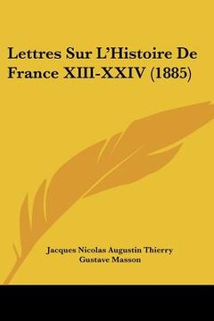portada Lettres Sur L'Histoire De France XIII-XXIV (1885) (en Francés)