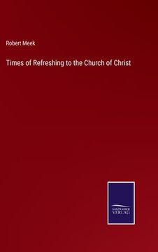 portada Times of Refreshing to the Church of Christ (en Inglés)