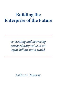 portada Building the Enterprise of the Future: Co-creating and delivering extraordinary value in an eight-billion-mind world (en Inglés)