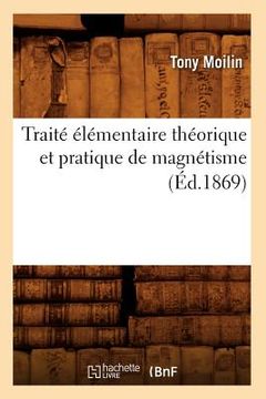 portada Traité Élémentaire Théorique Et Pratique de Magnétisme (Éd.1869) (en Francés)
