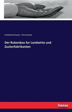 portada Der Rubenbau Fur Landwirte Und Zuckerfabrikanten (German Edition)
