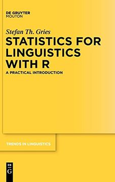 portada Statistics for Linguistics With r: A Practical Introduction: 208 (Trends in Linguistics. Studies and Monographs [Tilsm], 208) 
