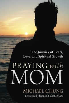 portada Praying With Mom: The Journey of Tears, Love, and Spiritual Growth (en Inglés)
