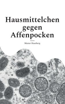 portada Hausmittelchen gegen Affenpocken: Zielgerichtete Naturheilkunde (in German)