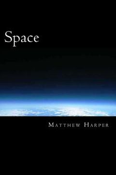 portada Space: A Fascinating Book Containing Space Facts, Trivia, Images & Memory Recall Quiz: Suitable for Adults & Children (en Inglés)