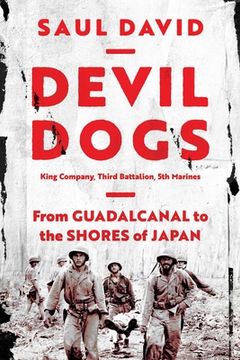 portada Devil Dogs: King Company, Third Battalion, 5th Marines: From Guadalcanal to the Shores of Japan (en Inglés)