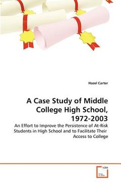 portada a case study of middle college high school, 1972-2003 (en Inglés)